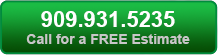 909.931.5235 | Call for a FREE Estimate